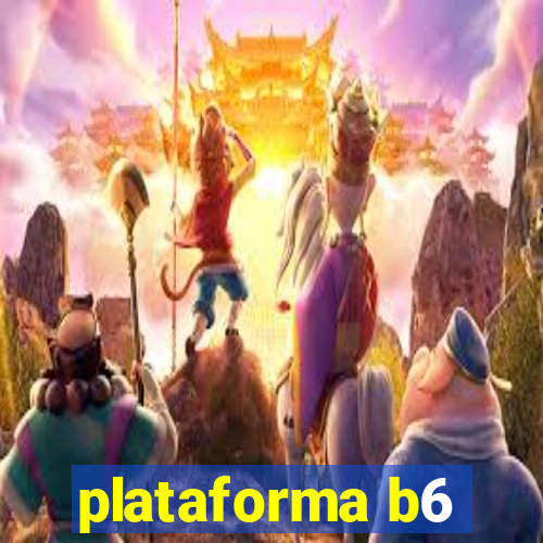 plataforma b6